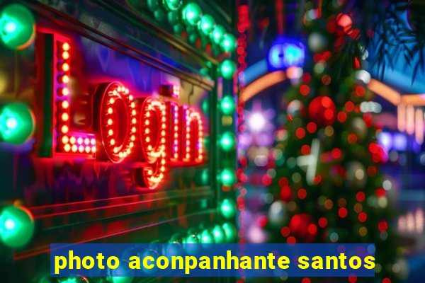 photo aconpanhante santos